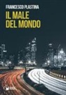 Francesco Plastina - Il male del mondo