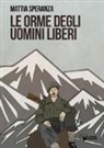 Mattia Speranza - Le orme degli uomini liberi