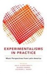Alonso-Minutti, Ana R. Alonso-Minutti, Ana R. (Assistant Professor of Mus Alonso-Minutti, Ana R. (EDT)/ Herrera Alonso-minutti, Ana R. Alonso-Minutti, Eduardo Herrera... - Experimentalisms in Practice