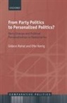 Ofer Kenig, Kenig Ofer, Gideon Rahat, Gideon (Associate Professor of Political Sc Rahat, Rahat Gideon - From Party Politics to Personalized Politics?