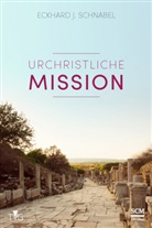 Eckhard J Schnabel, Eckhard J (Dr.) Schnabel, Eckhard J. Schnabel, Schnabel  Eckhard J. - Urchristliche Mission