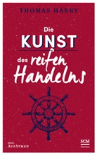 Thomas Härry, Härry  Thomas - Die Kunst des reifen Handelns