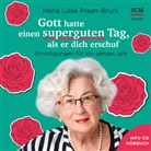 Prean Bruni  Maria, Maria Prean-Bruni, Maria Luise Prean-Bruni, Johanna Klöpper - Gott hatte einen superguten Tag, als er dich schuf - Hörbuch, Audio-CD, MP3 (Audio book)