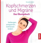Benjamin Schäfer - Kopfschmerzen und Migräne. Das Übungsbuch