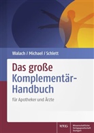 Sebastia Michael, Sebastian Michael, Siegfried Schlett, Harald Walach - Das große Komplementär-Handbuch