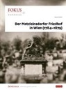 Natascha Mehler, Bundesdenkmalamt, Bundesdenkmalamt Österreich - Der Matzleinsdorfer Friedhof in Wien 1784-1789