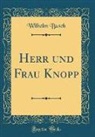 Wilhelm Busch - Herr und Frau Knopp (Classic Reprint)