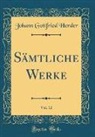 Johann Gottfried Herder - Sämtliche Werke, Vol. 12 (Classic Reprint)