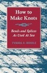 Tyrrel E. Biddle - How to Make Knots, Bends and Splices