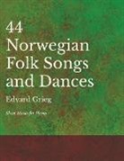 Edvard Grieg - 44 Norwegian Folk Songs and Dances - Sheet Music for Piano