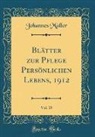 Johannes Muller, Johannes Müller - Blätter zur Pflege Persönlichen Lebens, 1912, Vol. 15 (Classic Reprint)