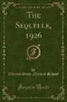 Clarion State Normal School - The Sequelle, 1926 (Classic Reprint)