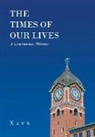 Xavr - The Times of Our Lives (A Lawrencian Memoir)