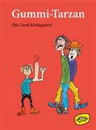 Ole Lund Kirkegaard, Ole Lund Kirkegaard, Maike Dörries - Gummi-Tarzan