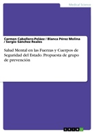 Carme Caballero-Peláez, Carmen Caballero-Peláez, Pé, Blanc Pérez Molina, Blanca Pérez Molina, Sánc... - Salud Mental en las Fuerzas y Cuerpos de Seguridad del Estado. Propuesta de grupo de prevención