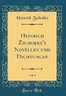 Heinrich Zschokke - Heinrich Zschokke's Novellen und Dichtungen, Vol. 6 (Classic Reprint)