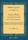 Wilhelm Roscher - Leben, Werk und Zeitalter des Thukydides