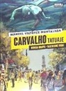 Migoya, Bartolomé Seguí Nicolau, Manuel Vázquez Montalbán - Carvalho, Tatuaje