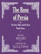 Basil Hood, Arthur Sullivan - The Rose of Persia; or, The Story-Teller and the Slave (Vocal Score)