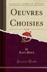 Karl Marx - Oeuvres Choisies, Vol. 1 of 2 (Classic Reprint)