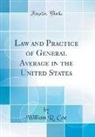 William R. Coe - Law and Practice of General Average in the United States (Classic Reprint)