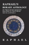 Anon. - Raphael's Horary Astrology by which Every Question Relating to the Future May Be Answered