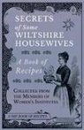 Various - Secrets of Some Wiltshire Housewives - A Book of Recipes Collected from the Members of Women's Institutes