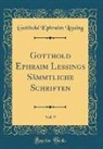 Gotthold Ephraim Lessing - Gotthold Ephraim Lessings Sämmtliche Schriften, Vol. 9 (Classic Reprint)