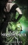 C. J. Archer - The Last Necromancer