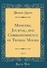 Thomas Moore - Memoirs, Journal, and Correspondence of Thomas Moore, Vol. 8 (Classic Reprint)