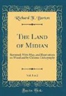 Richard F. Burton - The Land of Midian, Vol. 1 of 2
