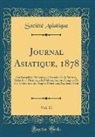 Société Asiatique - Journal Asiatique, 1878, Vol. 11