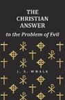 J. S. Whale - The Christian Answer to the Problem of Evil