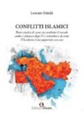 Lorenzo Pistelli - Conflitti islamici. Breve analisi di come sia cambiato il mondo arabo e islamico dopo l'11 settembre e di come l'Occidente si sia rapportato con esso