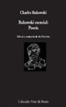 Charles Bukowski - Bukowski esencial : poesía