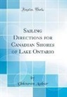 Unknown Author - Sailing Directions for Canadian Shores of Lake Ontario (Classic Reprint)