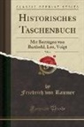 Friedrich Von Raumer - Historisches Taschenbuch, Vol. 6