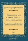 Charles-Joseph de Grave - République des Champs Elysées, ou Monde Ancien, Vol. 1