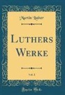 Martin Luther - Luthers Werke, Vol. 1 (Classic Reprint)