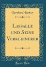 Bernhard Becker - Lassalle und Seine Verkleinerer (Classic Reprint)