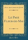 Pierre Alexis Ponson Du Terrail - Le Page Fleur-de-Mai (Classic Reprint)