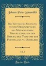 Johann Peter Süssmilch - Die Göttliche Ordnung in den Veränderungen des Menschlichen Geschlechts, aus der Geburt, dem Tode und der Fortpflanzung Desselben, Vol. 1 (Classic Reprint)