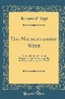 Immanuel Kant - Das Nachgelassene Werk: Vom Uebergange Von Den Metaphysischen Anfangsgründen Der Naturwissenschaft Zur Physik (Classic Reprint)