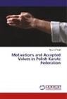 Ryszard Tadyk - Motivations and Accepted Values in Polish Karate Federation
