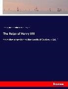 John Sherren Brewer, Jame Gairdner, James Gairdner - The Reign of Henry VIII
