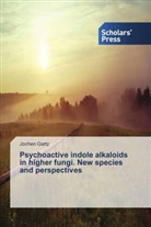Jochen Gartz - Psychoactive indole alkaloids in higher fungi. New species and perspectives