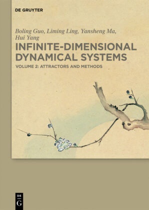 Bolin Guo, Boling Guo, Limin Ling, Liming Ling, Yansheng Ma, … - Infinite-Dimensional Dynamical Systems - Volume 2: Attractors and Methods Volume 2: Attractors and Methods