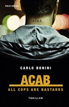 Carlo Bonini - ACAB. All Cops Are Bastards