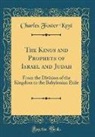 Charles Foster Kent - The Kings and Prophets of Israel and Judah