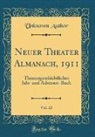 Unknown Author - Neuer Theater Almanach, 1911, Vol. 22
